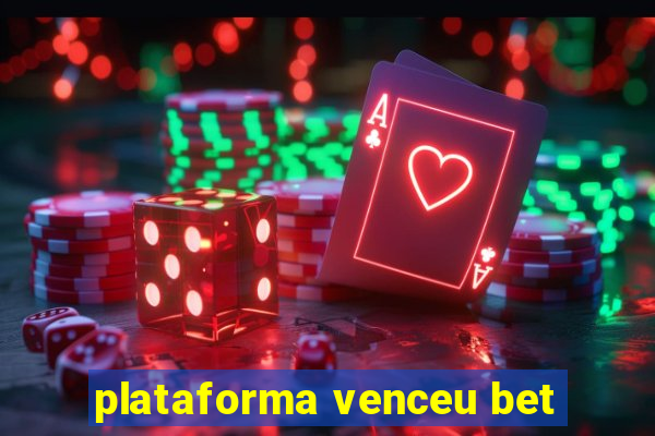 plataforma venceu bet